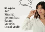 NT Singkatan Dari: Strategi Komunikasi dalam Konteks Sosmed